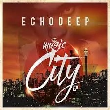 Echo Deep – The Music City (Original Mix)