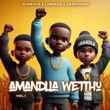 Hlonivic, Lorenzo & Shortgun – Amandla Wethu ft N a n i, Samora, Joker_SA & Savii_RSA