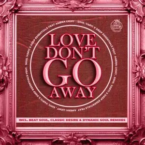 Soul Varti & Deep Essentials – Love Don't Go Away (Classic Desire Instrumental) Ft. Amera Light