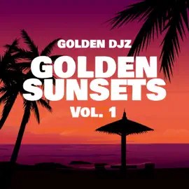 ALBUM: Golden DJz & Nkanyezi Kubheka – Golden Sunsets Vol. 1