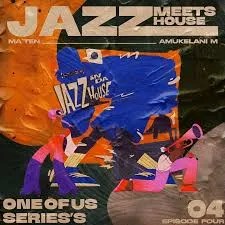 Djy Ma'Ten & Amukelani M – 1 Of Us Series Episode 4 (Jazz In Da House)