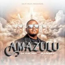 DR Phil RSA – Amazulu ft Blaqhope