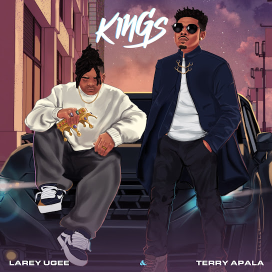 Larey Ugee – Kings ft Terry Apala