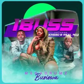 Megadrumz & Busiswa ft Kheso & Real Nox – Ibuss (Gibela)