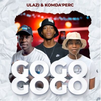 uLazi & KOMDA'PERC – Gogo Gogo