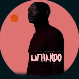 Vico Da Sporo & Brandon Dhludhlu – UTHANDO (House Remix Revisit)