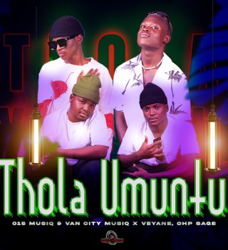 015 MusiQ – Thola Umuntu Ft. Van City MusiQ, OHP Sage & Veyane