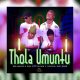 015 MusiQ, Van City MusiQ, OHP Sage & Veyane – Thola Umuntu