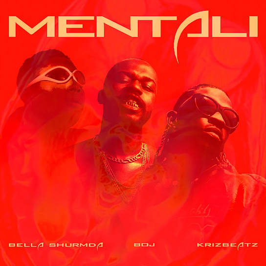 Bella Shmurda – Mentali Ft BOJ & Krizbeatz