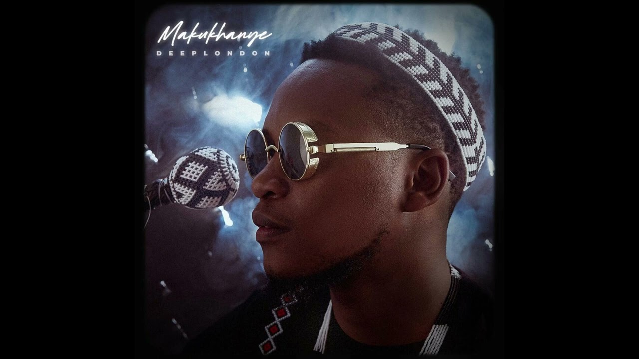 Deep London ft Bello & Sobzeen – Makukhanye