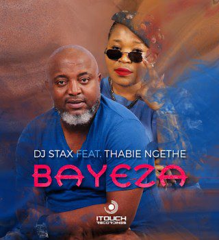 DJ Stax ft Thabie Ngethe – Bayeza