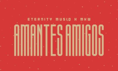 Eternity Musiq & MKW – Amantes Amigos