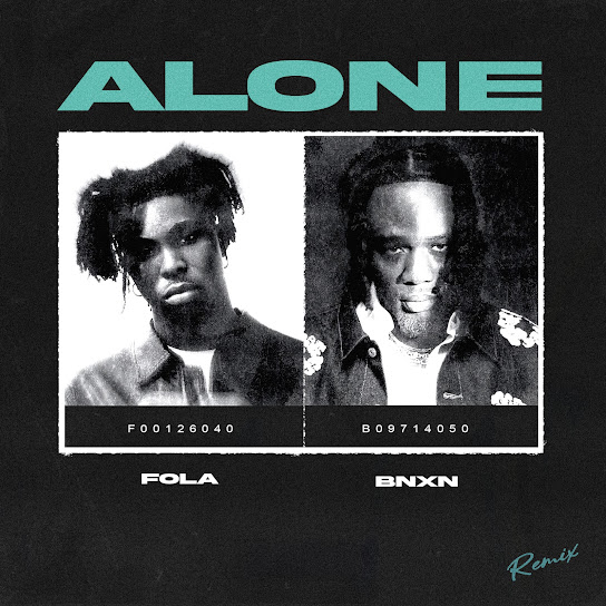 FOLA – Alone (Remix) Ft Bnxn