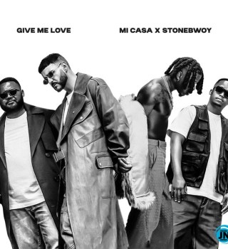 Mi Casa – Give Me Love ft. Stonebwoy