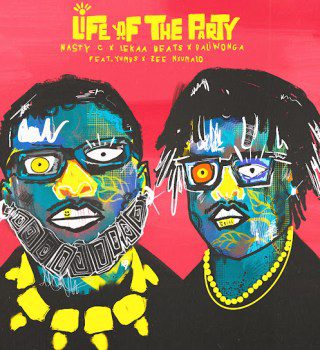 Nasty C, Lekaa Beats & Daliwonga ft Zee Nxumalo & Yumbs – Life Of The Party