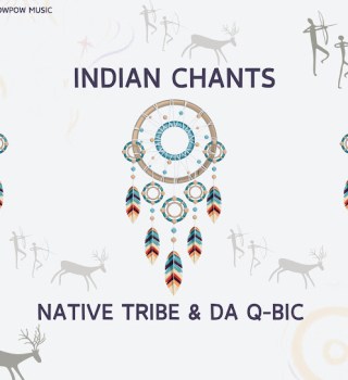 Native Tribe – Indian Chants Ft Da Q-Bic