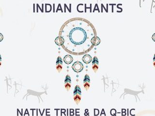 Native Tribe – Indian Chants Ft Da Q-Bic