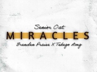 Senior Oat, Brenden Praise & Tshego AMG – Miracles