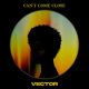 Vector – Can't Come Close